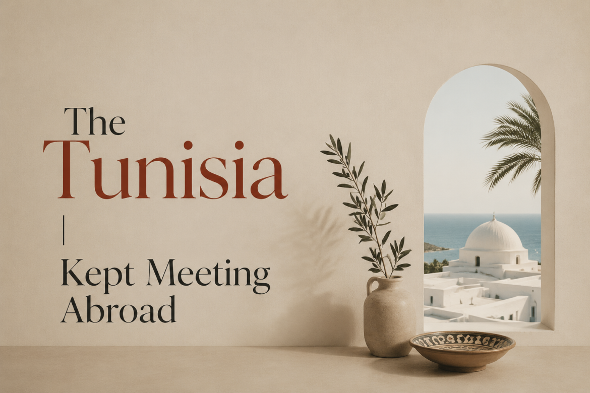 The Tunisia I Kept Meeting Abroad